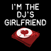 I'm The DJ's Girlfriend